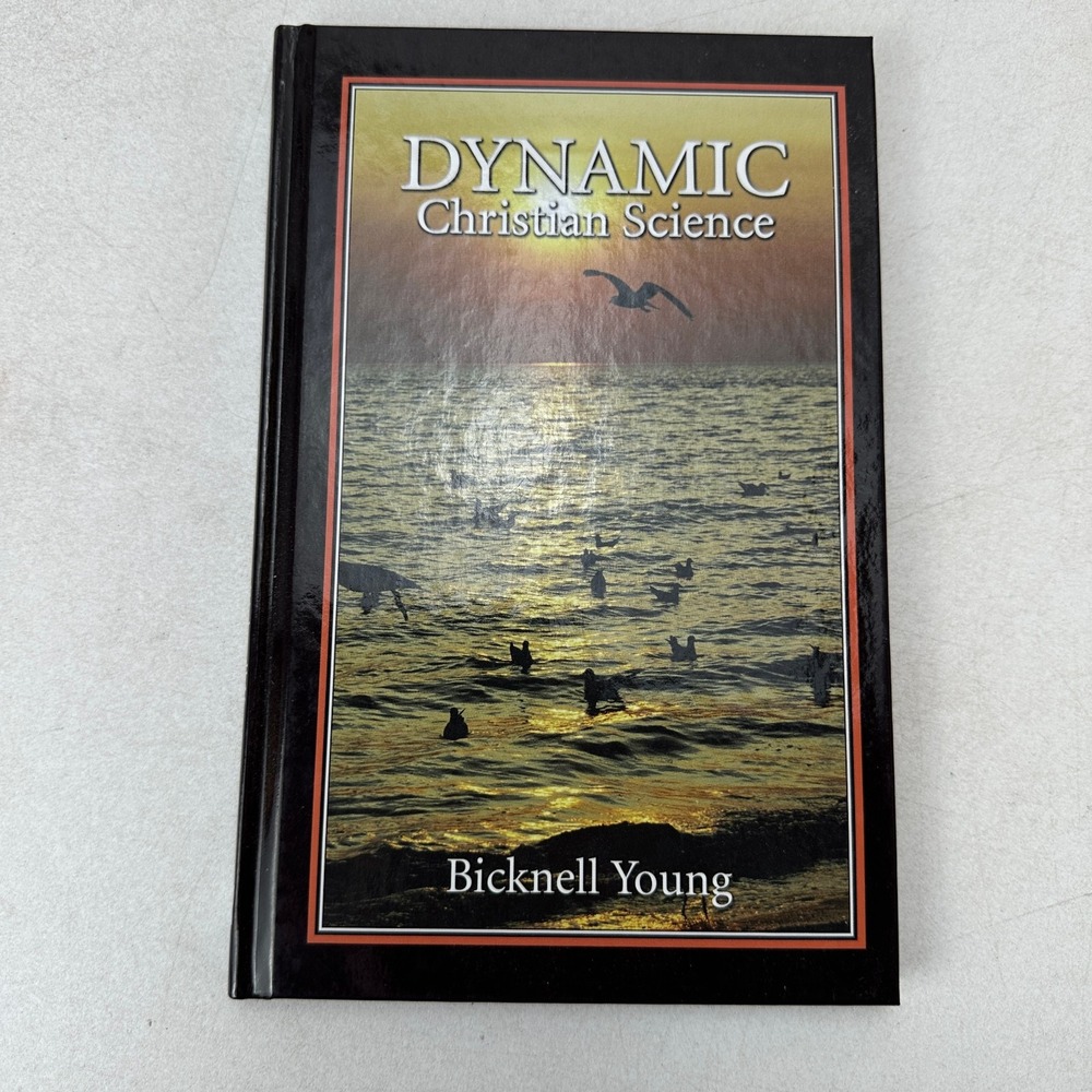 Dynamic Christian Science by Bicknell Young (2002, Hardcover)
